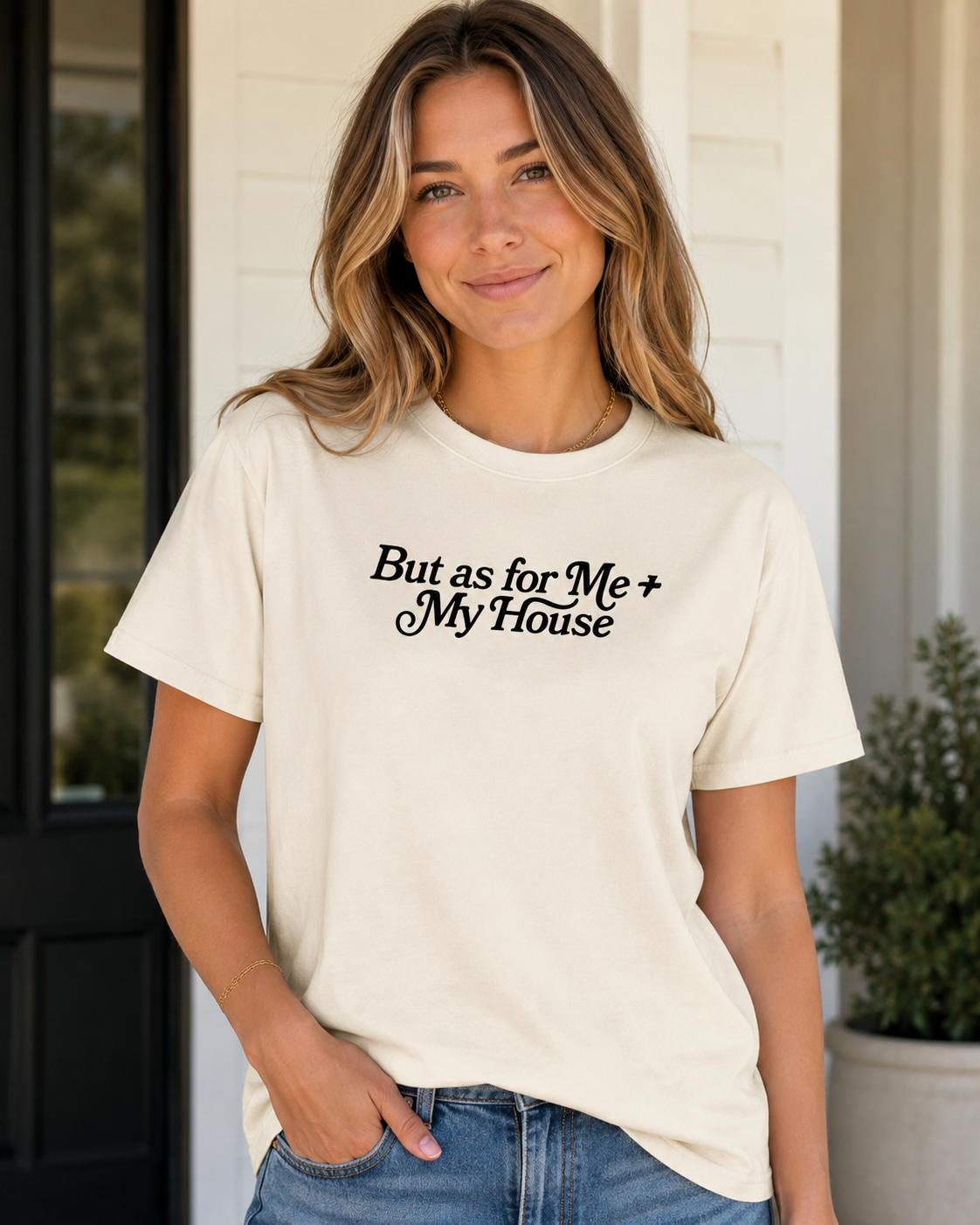 But As For Me + My House Tee