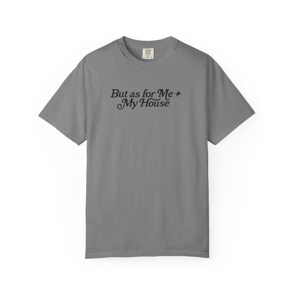 But As For Me and My House tee in gray front view