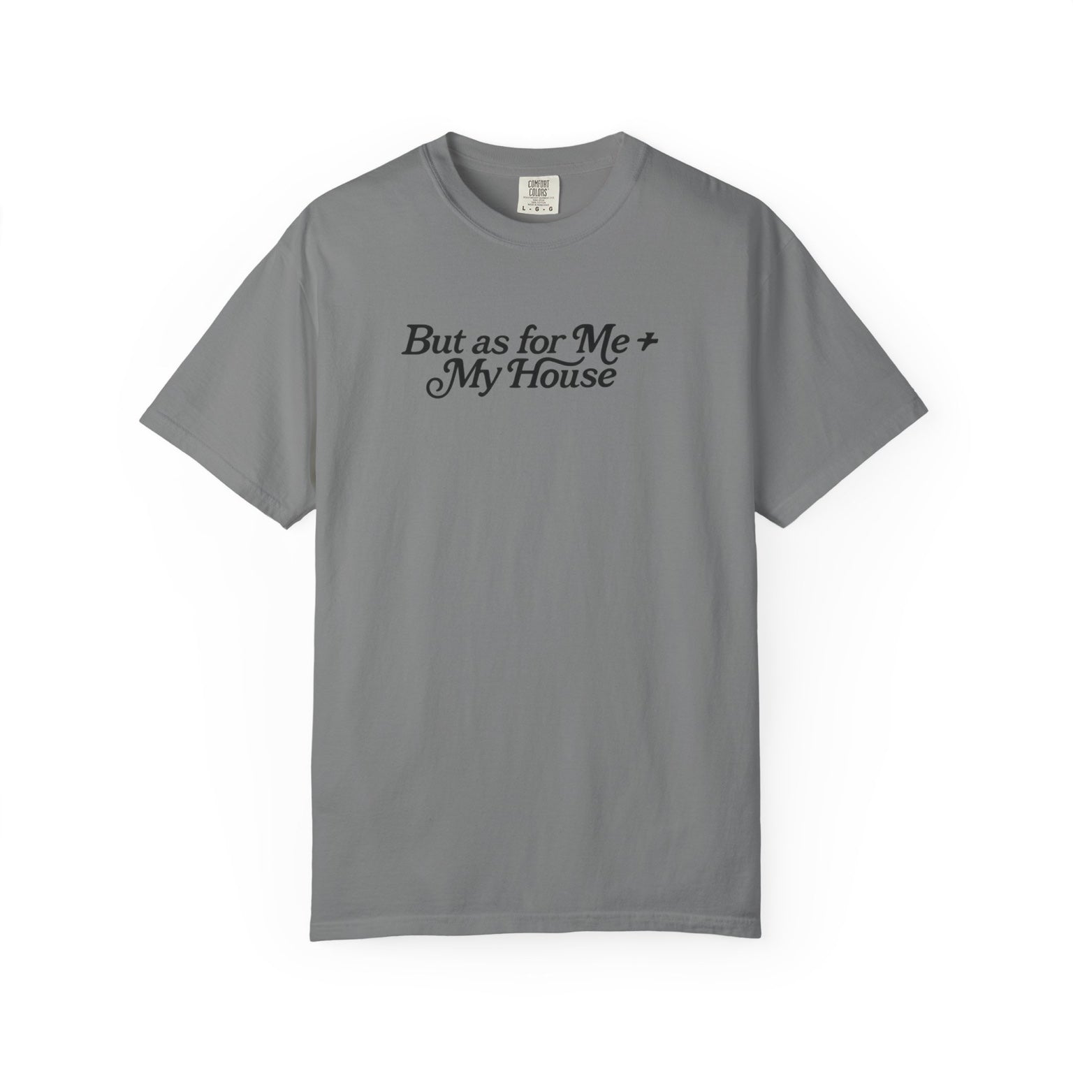 But As For Me and My House tee in gray front view