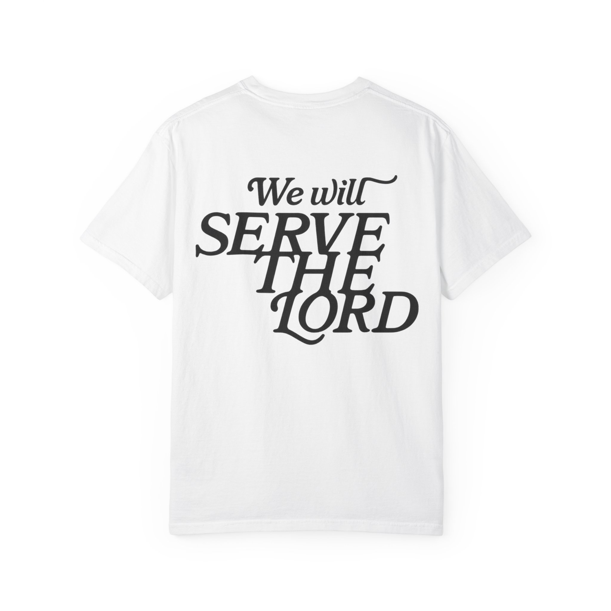 But As For Me and My House tee in white back view with We Will Serve The Lord design