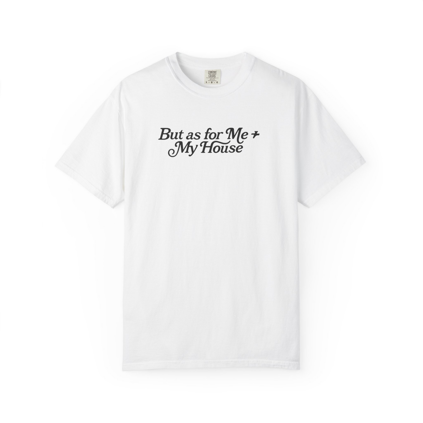 But As For Me and My House tee in white front view