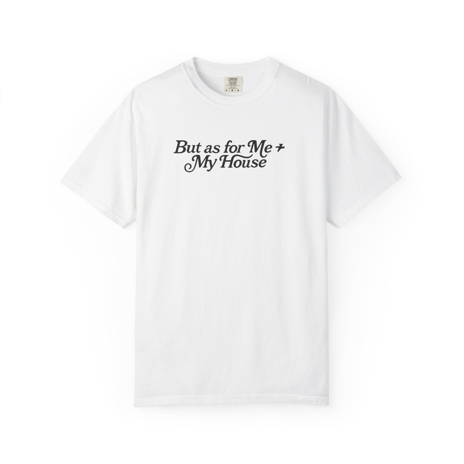 But As For Me and My House tee in white front view